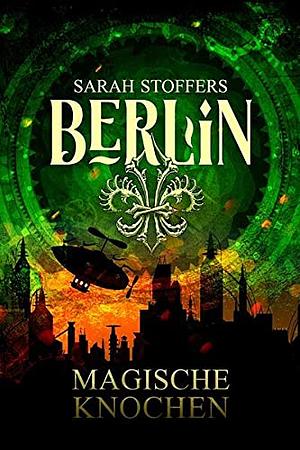 Berlin: Magische Knochen by Sarah Stoffers