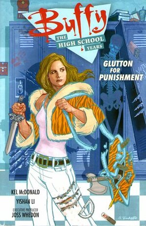 Buffy: The High School Years - Glutton for Punishment by Scott Fischer, Yishan Li, Kel McDonald, Jimmy Betancourt, Rod Espinosa, Joss Whedon, Richard Starking, Tony Galvan