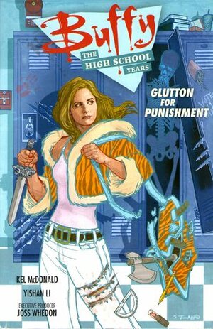 Buffy: The High School Years - Glutton for Punishment by Jimmy Betancourt, Scott Fischer, Joss Whedon, Rod Espinosa, Kel McDonald, Tony Galvan, Yishan Li, Richard Starking