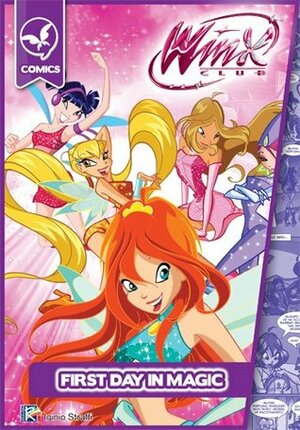 First day in Magic (Winx Club) (Winx Comics) by Iginio Straffi