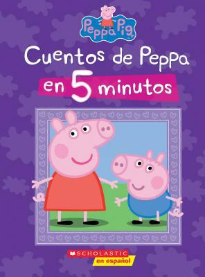 Peppa Pig: Cuentos de Peppa En 5 Minutos (5-Minutes Peppa Stories) by Scholastic, Inc