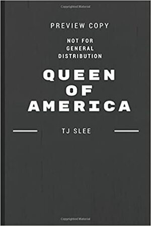 Queen of America by T.J. Slee