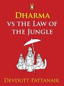 Dharma vs the Law of the Jungle: by Devdutt Pattanaik