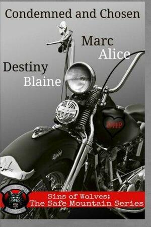 Condemned and Chosen by Marc Alice, Destiny Blaine