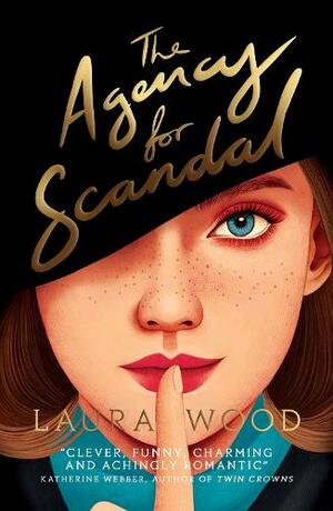 The Agency for Scandal by Laura Wood