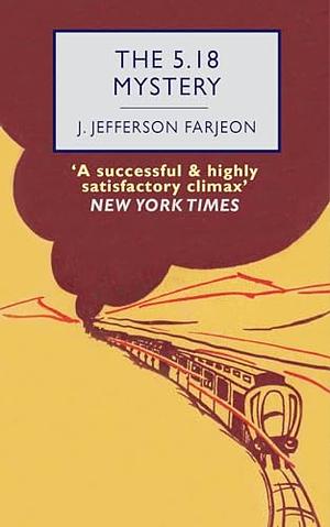 The 5.18 Mystery by J. Jefferson Farjeon