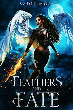 Feathers and Fate Complete Series by Sadie Moss