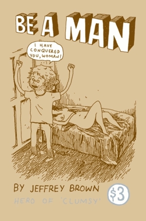Be a Man by Jeffrey Brown