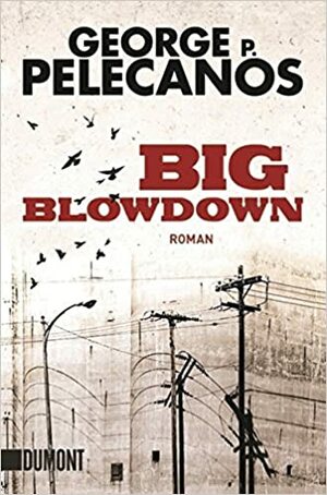 Big Blowdown by George Pelecanos