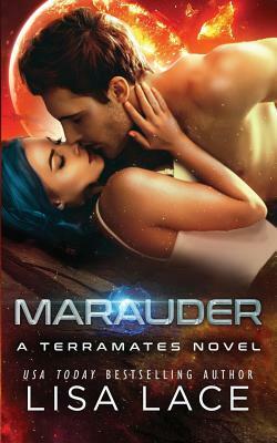 Marauder: A Science Fiction Alien Mail-Order Bride Romance by Lisa Lace