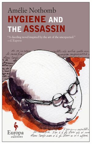 Hygiene and the Assassin by Amélie Nothomb