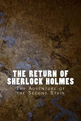 The Return of Sherlock Holmes: The Adventure of the Second Stain by Arthur Conan Doyle