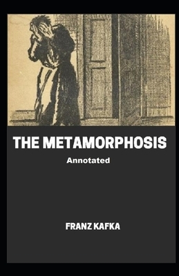 The Metamorphosis Annotated by Franz Kafka