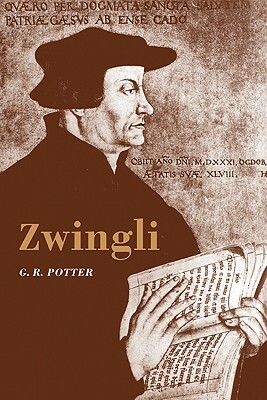 Zwingli by George Potter, Potter G. R., G. R. Potter