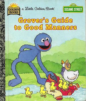 Grover's Guide To Good Manners by Golden Press, Constance Allen