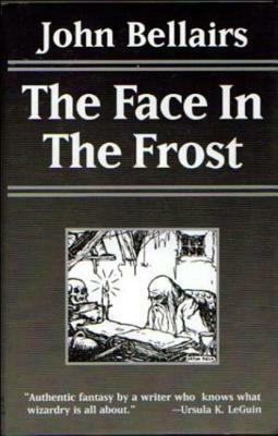 The Face in the Frost by John Bellairs