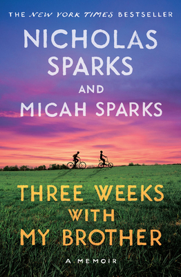 Three Weeks with My Brother by Nicholas Sparks, Micah Sparks