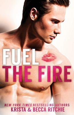 Fuel the Fire by Krista Ritchie, Becca Ritchie