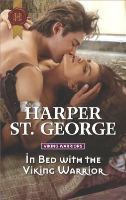 In Bed with the Viking Warrior by Harper St. George