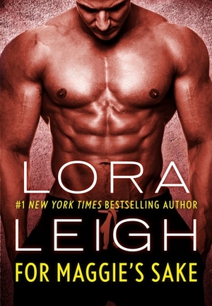 For Maggie's Sake by Lora Leigh