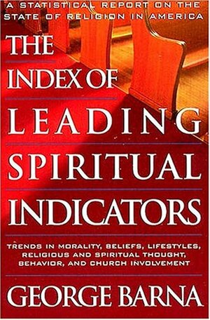 The Index of Leading Spiritual Indicators by George Barna