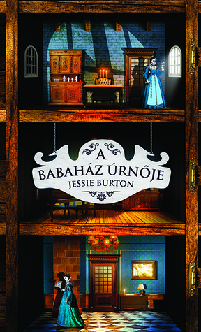 A babaház úrnője by Jessie Burton, Krisztina Farkas