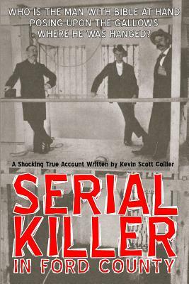 Serial Killer in Ford County by Kevin Scott Collier