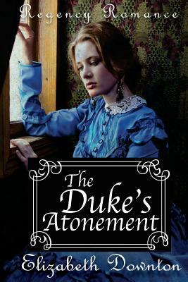 The Dukes Atonement by Elizabeth Downton