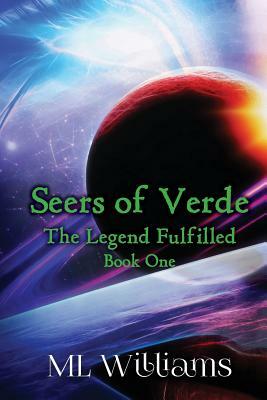 Seers of Verde: The Legend Fulfilled by Myron L. Williams