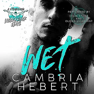 Wet by Cambria Hebert