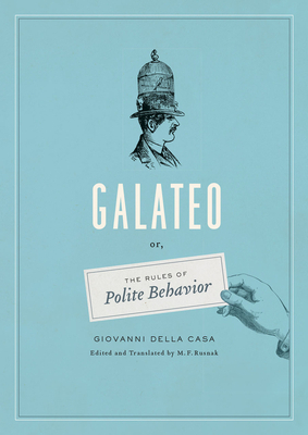 Galateo: Or, the Rules of Polite Behavior by Giovanni Della Casa