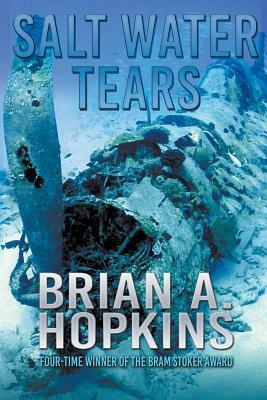 Salt Water Tears by Brian A. Hopkins