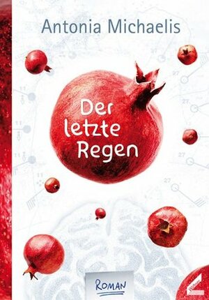 Der letzte Regen by Antonia Michaelis