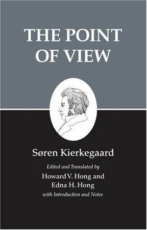 The Point of View by Edna Hatlestad Hong, Howard Vincent Hong, Søren Kierkegaard