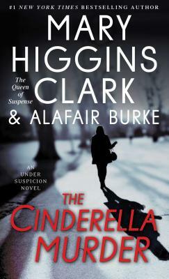 The Cinderella Murder by Mary Higgins Clark, Alafair Burke