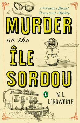 Murder on the Île Sordou by M.L. Longworth
