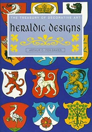 Heraldic Designs by Arthur Charles Fox-Davies