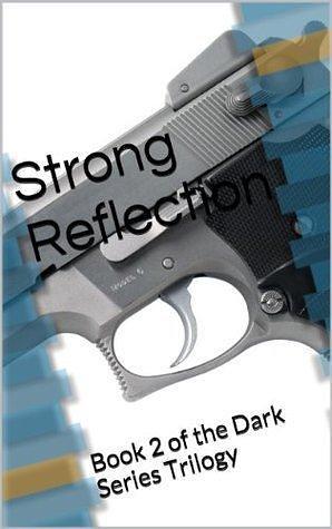 Strong Reflection: Book 2 of the Dark Series Trilogy by Cate McKoy, Cate McKoy