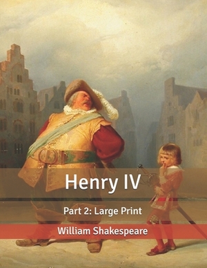 Henry IV: Part 2: Large Print by William Shakespeare