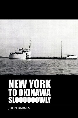 New York to Okinawa Sloooooowly by John Barnes