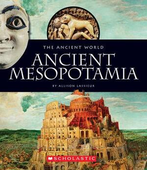 Ancient Mesopotamia by Allison Lassieur