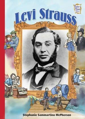 Levi Strauss by Stephanie Sammartino McPherson