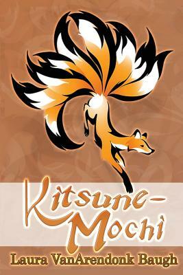 Kitsune-Mochi by Laura VanArendonk Baugh