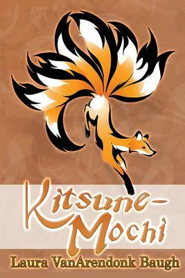 Kitsune-Mochi by Laura VanArendonk Baugh