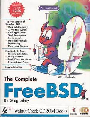 The Complete FreeBSD With 4 CDROMs by Greg Lehey