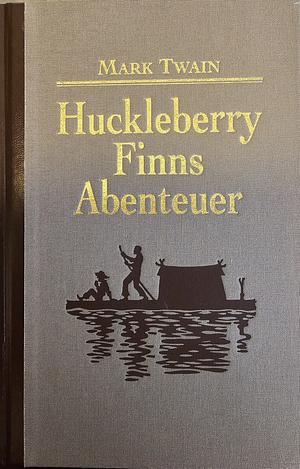 Huckleberry Finns Abenteuer by Mark Twain