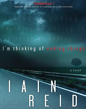 I'm thinking of ending things  by Iain Reid