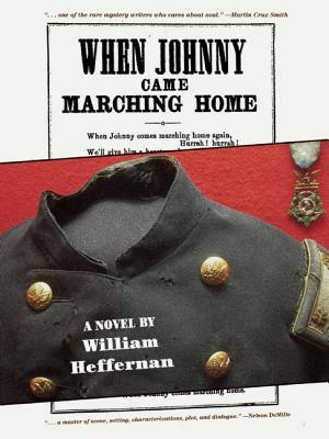 When Johnny Came Marching Home by William Heffernan