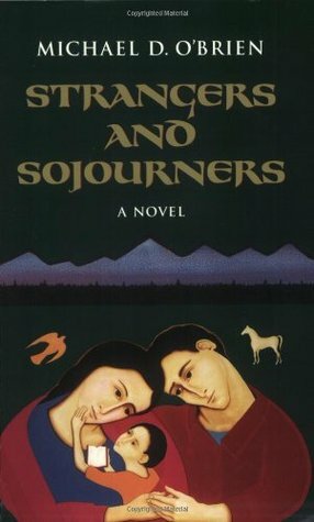 Strangers and Sojourners by Michael D. O'Brien