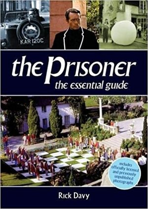 The Prisoner - The Essential Guide by Rick Davy